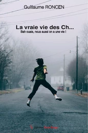 La vraie vie des Ch…