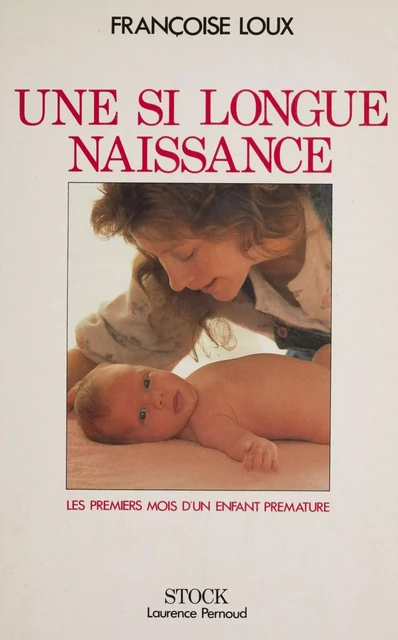 Une si longue naissance - Françoise Loux - Stock (réédition numérique FeniXX)