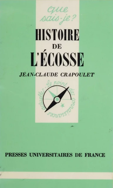 Histoire de l'Écosse - Jean-Claude Crapoulet - Presses universitaires de France (réédition numérique FeniXX)