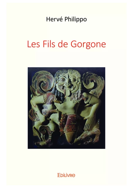 Les Fils de Gorgone - Hervé Philippo - Editions Edilivre