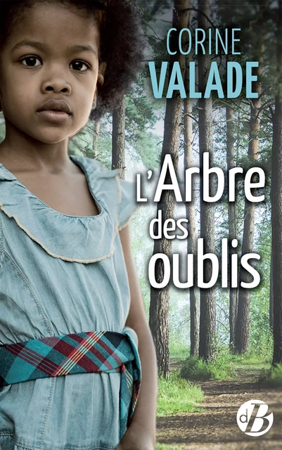 L'Arbre des oublis - Corine Valade - De Borée