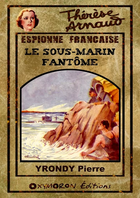 Le sous-marin fantôme - Pierre Yrondy - OXYMORON Éditions