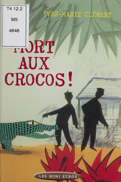 Mort aux crocos ! - Yves Clément - Syros (réédition numérique FeniXX)