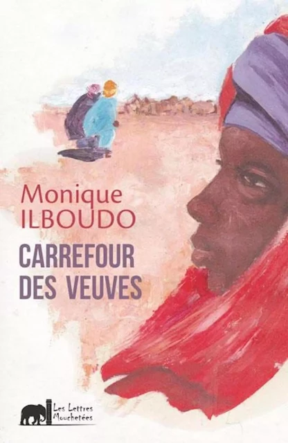 Carrefour des veuves - Monique Ilboudo - Les Lettres Mouchetées