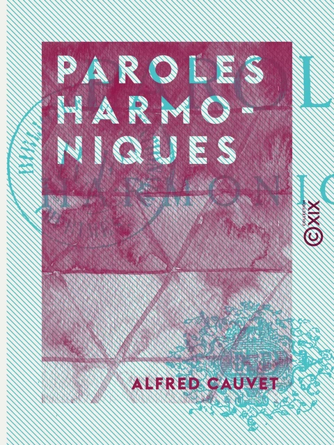 Paroles harmoniques - Alfred Cauvet - Collection XIX