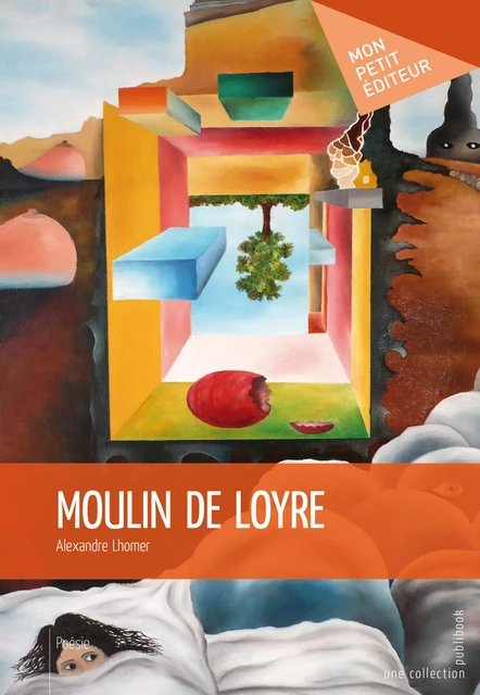 Moulin de Loyre - Alexandre Lhomer - Mon Petit Editeur