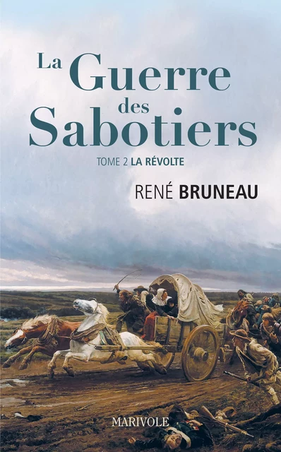 La Guerre des sabotiers - René Bruneau - Marivole Éditions