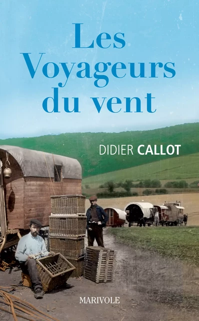 Les Voyageurs du vent - Didier Callot - Marivole Éditions