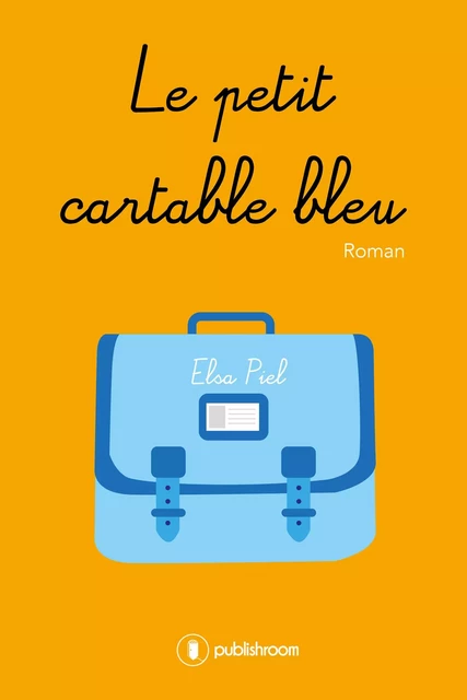 Le petit cartable bleu - Elsa Piel - Publishroom