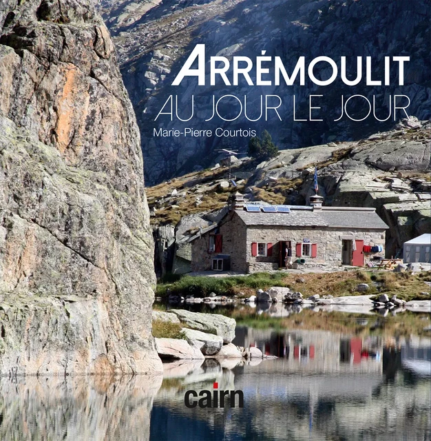 Arrémoulit au jour le jour - Marie-Pierre Courtois - Éditions Cairn