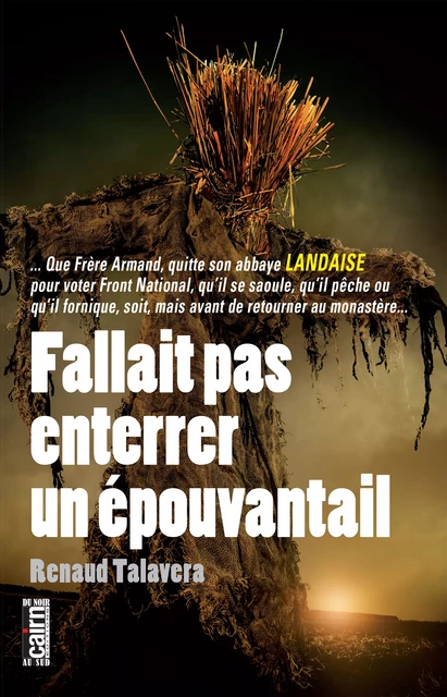 Fallait pas enterrer un épouvantail - Renaud Talavera - Éditions Cairn