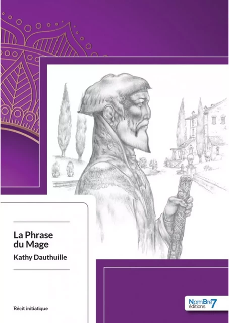 La Phrase du Mage - Kathy Dauthuille - Nombre7 Editions