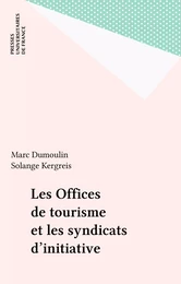 Les Offices de tourisme et les syndicats d'initiative