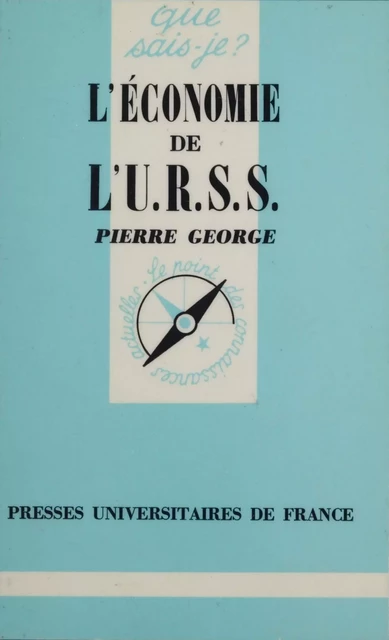 L'Économie de l'U.R.S.S. - Pierre George - Presses universitaires de France (réédition numérique FeniXX)