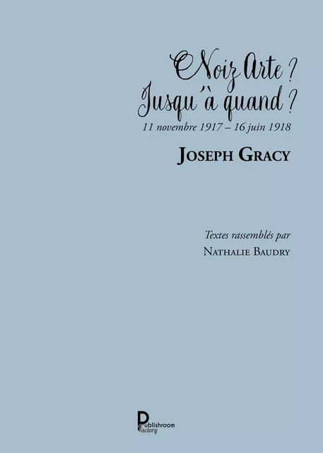 Noiz Arte ? Jusqu'à quand ? - Joseph Gracy - Publishroom