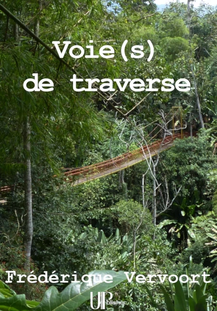 Voie(s) de traverse - Frédérique Vervoort - UPblisher