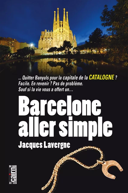 Barcelone aller simple - Jacques Lavergne - Éditions Cairn