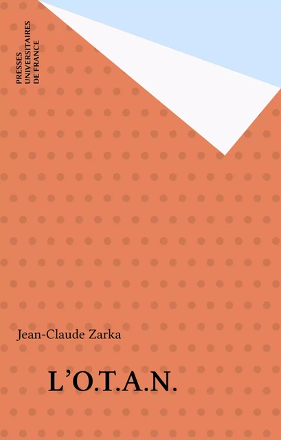 L'O.T.A.N. - Jean-Claude Zarka - Presses universitaires de France (réédition numérique FeniXX)