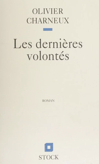 Les Dernières Volontés - Olivier Charneux - Stock (réédition numérique FeniXX)