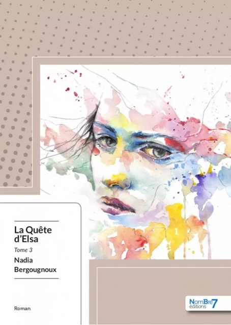 La Quête d'Elsa - Nadia Bergougnoux - Nombre7 Editions