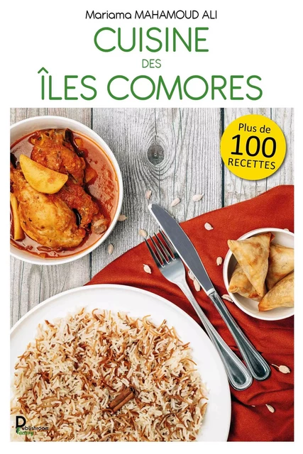 Cuisine des îles Comores - Mariama MAHAMOUD ALI - Publishroom