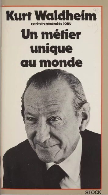 Un métier unique au monde - Kurt Waldheim - Stock (réédition numérique FeniXX)