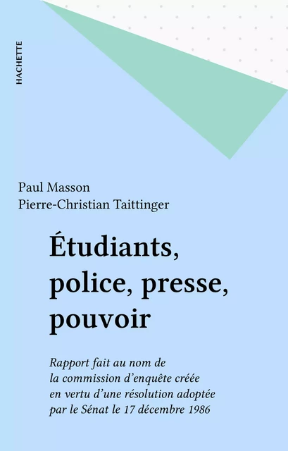 Étudiants, police, presse, pouvoir - Paul Masson, Pierre-Christian Taittinger - Hachette (réédition numérique FeniXX)