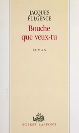 Bouche que veux-tu