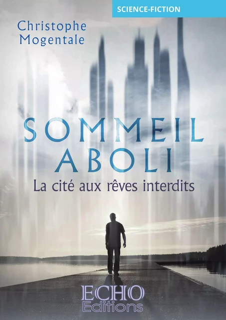 Sommeil aboli - Christophe Mogentale - ECHO Editions