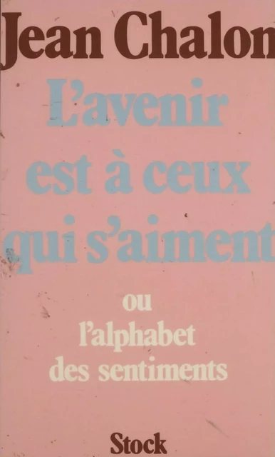 L'Avenir est à ceux qui s'aiment - Jean Chalon - Stock (réédition numérique FeniXX)