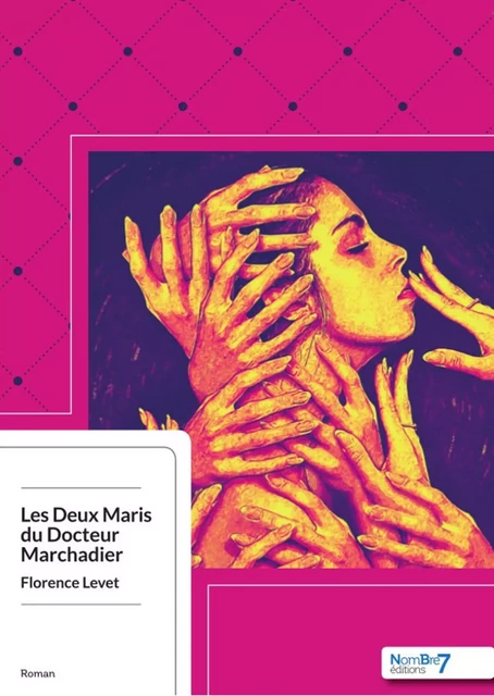 Les Deux Maris du Docteur Marchadier - Florence Levet - Nombre7 Editions