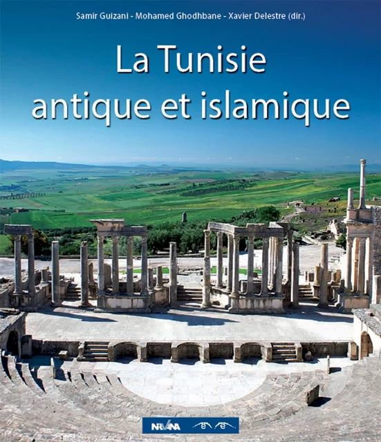 La Tunisie antique et islamique - Samir Guizani, Mohamed Ghodhbane, Xvier Delestre - Nirvana