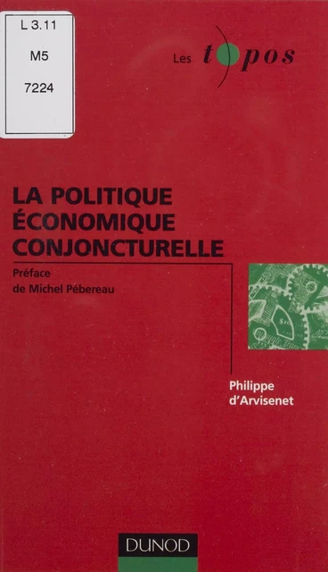 La Politique économique conjoncturelle - Philippe d' Arvisenet - Dunod (réédition numérique FeniXX)