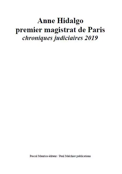 Anne Hidalgo premier magistrat de Paris - Ouvrage Collectif - Pascal Maurice éditeur