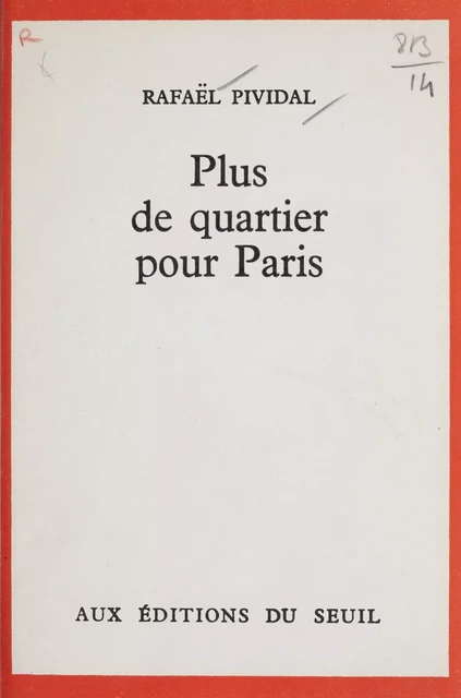 Plus de quartier pour Paris - Rafaël Pividal - Seuil (réédition numérique FeniXX)