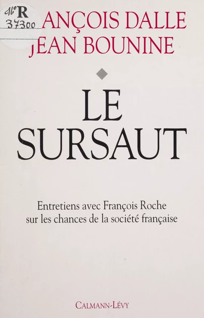 Le Sursaut - François Dalle, Jean Bounine-Cabalé, François Roche - Calmann-Lévy (réédition numérique FeniXX)