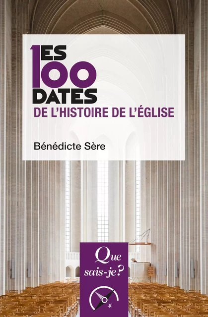 Les 100 dates de l'histoire de l'Église - Bénédicte Sère - Humensis