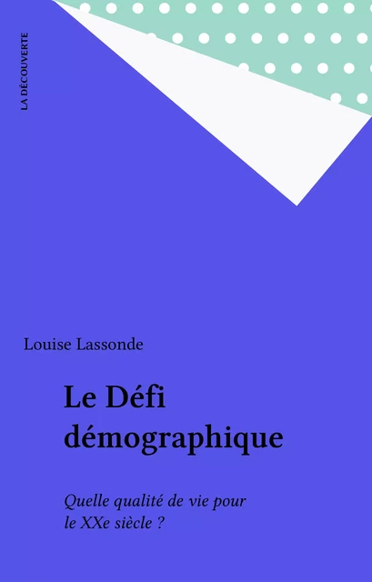 Le Défi démographique - Louise Lassonde - La Découverte (réédition numérique FeniXX)