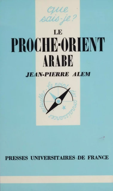 Le Proche-Orient arabe - Jean-Pierre Callot - Presses universitaires de France (réédition numérique FeniXX)