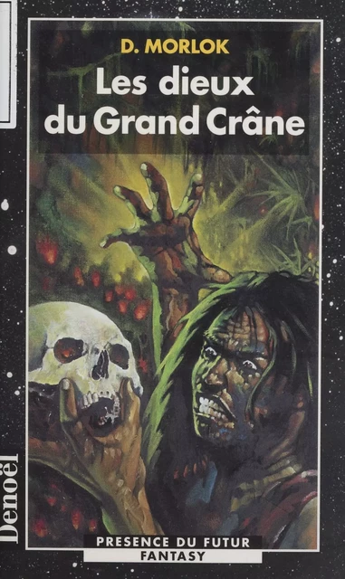 La Saga de Shag l'Idiot (3) : Les Dieux du Grand Crâne - D. Morlok - Denoël (réédition numérique FeniXX)