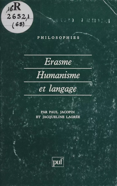 Érasme : humanisme et langage - Paul Jacopin, Jacqueline Lagrée - Presses universitaires de France (réédition numérique FeniXX)