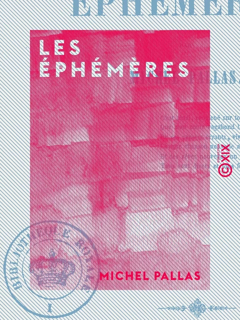 Les Éphémères - Michel Pallas - Collection XIX