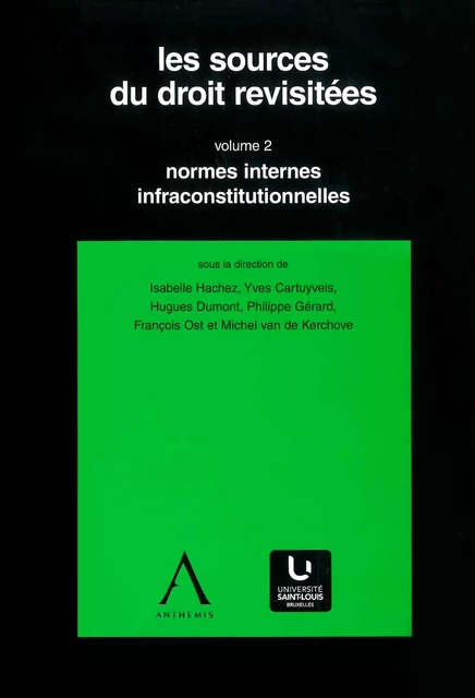 Les sources du droit revisitées - vol. 2 -  - Presses universitaires Saint-Louis Bruxelles