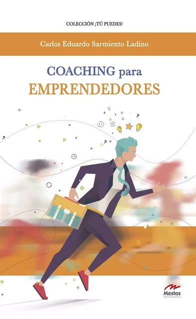 Coaching para emprendedores - Carlos Eduardo Sarmiento Ladino - Mestas Ediciones