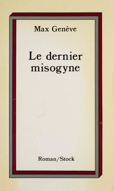 Le Dernier Misogyne - Max Genève - Stock (réédition numérique FeniXX)