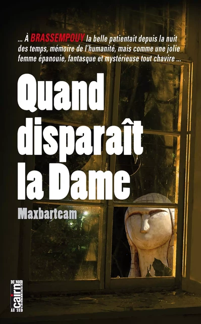 Quand disparait la dame - Maxbarteam Maxbarteam - Éditions Cairn