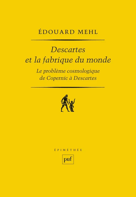 Descartes et la fabrique du monde - Édouard Mehl - Humensis