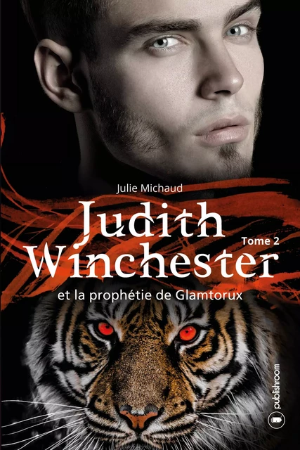 Judith Winchester et la prophétie de Glamtorux - Julie Michaud - Publishroom