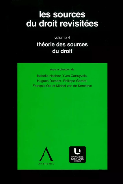 Les sources du droit revisitées - vol. 4 -  - Presses universitaires Saint-Louis Bruxelles