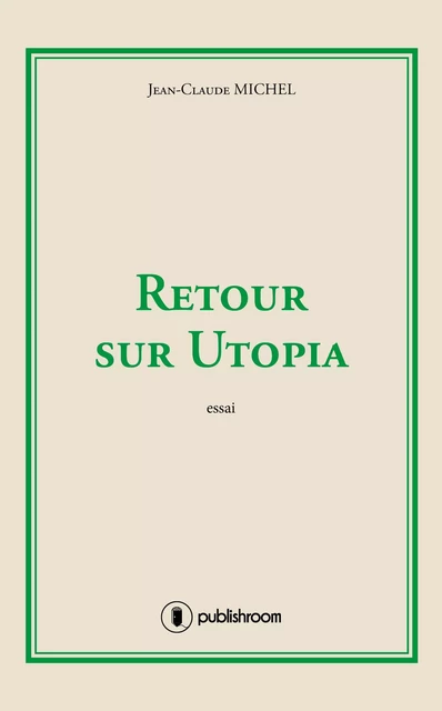 Retour sur Utopia - Jean-Claude Michel - Publishroom